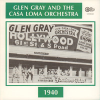 Glen Gray And The Casa Loma Orchestra - 1940