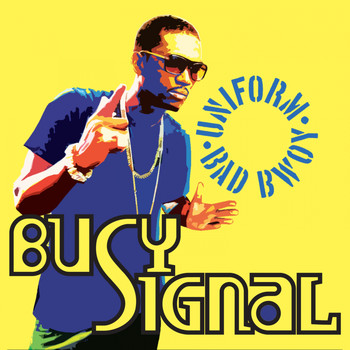 Busy Signal - Uniform Bad Bwoy