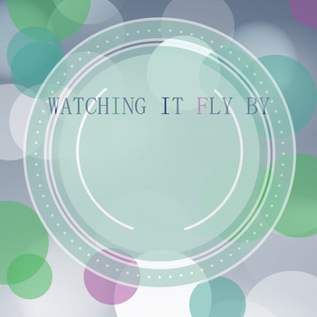 Various Artists - Watching It Fly By