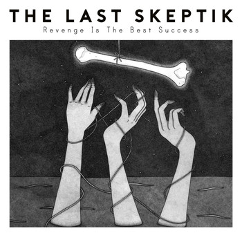 The Last Skeptik - Revenge Is the Best Success (Explicit)