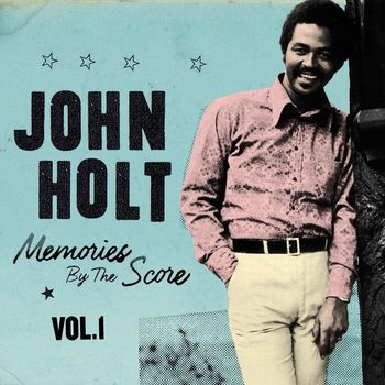John Holt - Memories By The Score Vol. 1