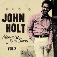 John Holt - Memories By The Score Vol. 2