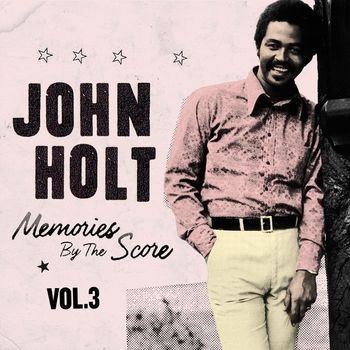 John Holt - Memories By The Score Vol. 3