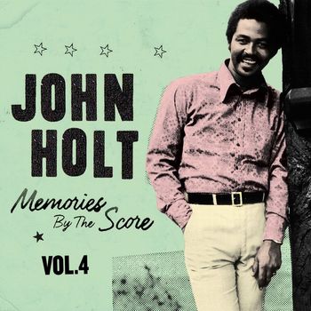 John Holt - Memories By The Score Vol. 4