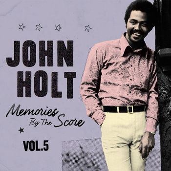 John Holt - Memories By The Score Vol. 5
