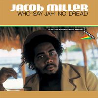 Jacob Miller - Who Say Jah No Dread - The Classic Augustus Pablo Sessions