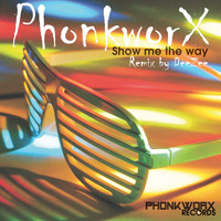 PhonkworX - Show Me the Way