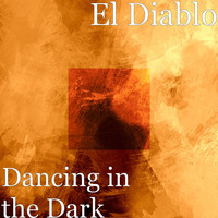 El Diablo - Dancing in the Dark