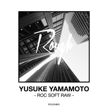 Yusuke Yamamoto - Roc Soft Raw