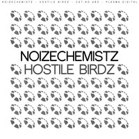 Noizechemistz - Hostile Birdz