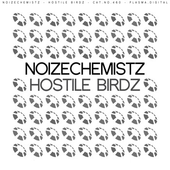Noizechemistz - Hostile Birdz