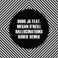 Dodo j5 - Hallucinations (KODEK Remix)