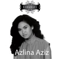 Azlina Aziz - Biografi