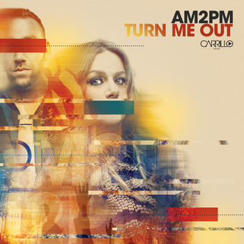 AM2PM - Turn Me Out