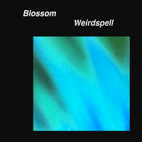 Blossom - Weirdspell