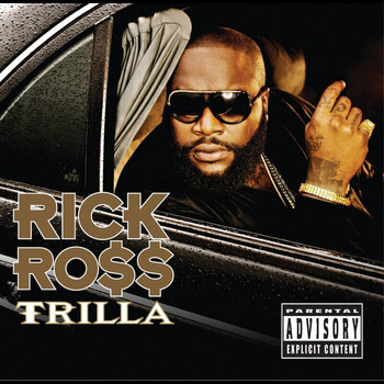 Rick Ross - Trilla (Explicit)