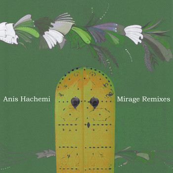 Anis Hachemi - Mirage Remixes