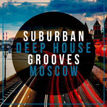 Various Artists - Suburban Deep House Grooves Moscow