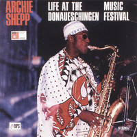 Archie Shepp - Live at the Donaueschingen Music Festival
