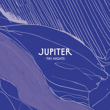 Jupiter - Tiki Nights - EP