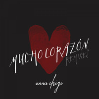 Anna Chigi - Mucho Corazon (Remixes)