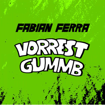 Fabian Ferra - Vorrest Gummb