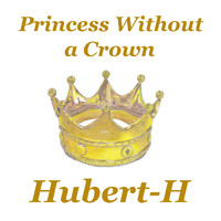 Hubert-H - Princess Without a Crown