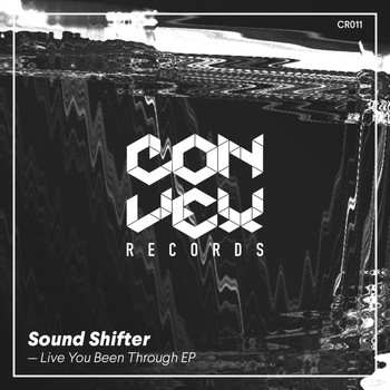 Sound Shifter - Life You Been Through - EP