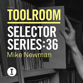 Mike Newman - Toolroom Selector Series 36: Mike Newman