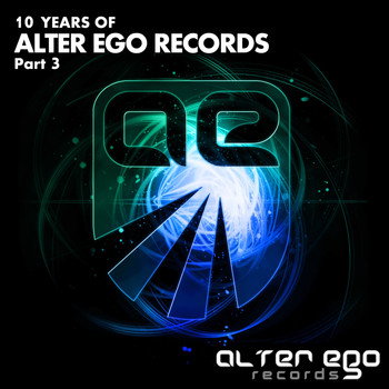 Various Artists - Alter Ego Records: 10 Years, Pt. 3