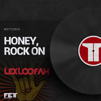Lex Loofah - Honey, Rock On