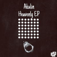 Akulin - Heavenly EP