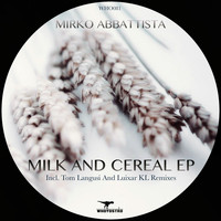 Mirko Abbattista - Milk And Cereal EP