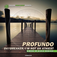 Profundo - Daybreaker / I'm Not An Athiest