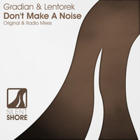 Gradian & Lentorek - Don't Make A Noise