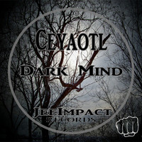 Ceyaotl - Dark Mind