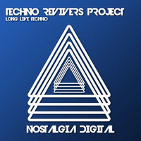 Techno Revivers Project - Long Live Techno