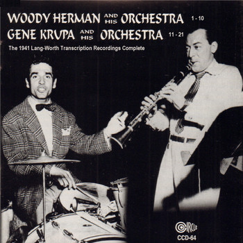 Woody Herman and His Orchestra, Gene Krupa and His Orchestra - The 1941 Lang-Worth Transcription Recordings Complete