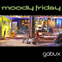 Gabux - Moody Friday