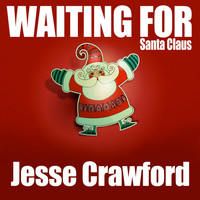 Jesse Crawford - Waiting for Santa Claus