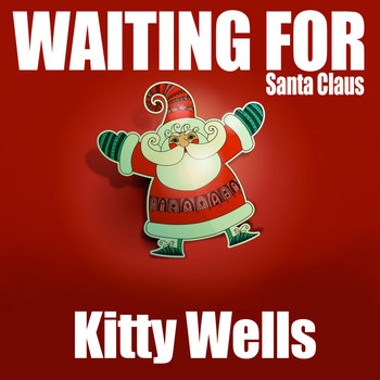 Kitty Wells - Waiting for Santa Claus