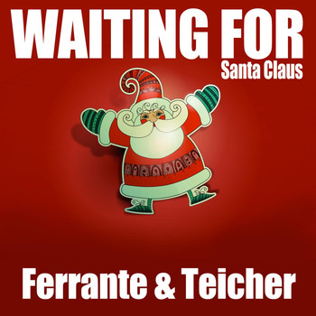 Ferrante & Teicher - Waiting for Santa Claus