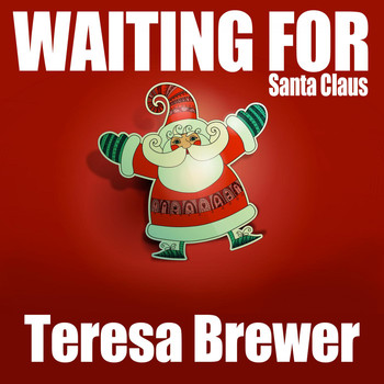 Teresa Brewer - Waiting for Santa Claus