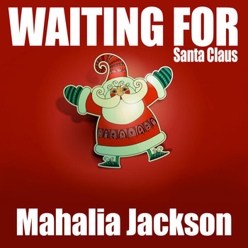 Mahalia Jackson - Waiting for Santa Claus