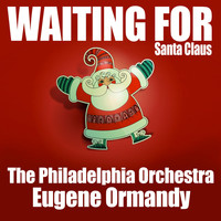 The Philadelphia Orchestra & Eugene Ormandy - Waiting for Santa Claus