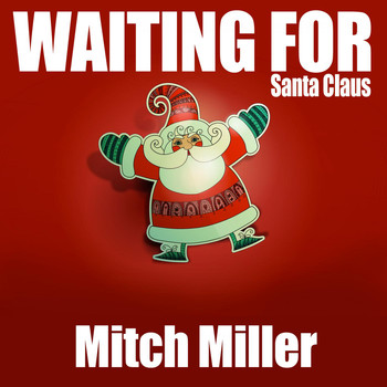 Mitch Miller - Waiting for Santa Claus