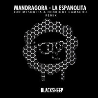 mandragora - La Espanolita (Jon Mesquita & Henrique Camacho Remix)