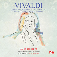 Antonio Vivaldi - Vivaldi: Concerto for Violoncello, Strings and Basso Continuo No. 20 in D Major, RV 404 (Digitally Remastered)