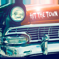 The Harmonics - Hit the Town