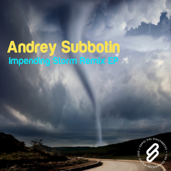 Andrey Subbotin - Impending Storm Remix EP